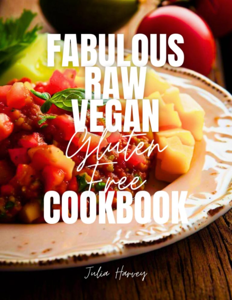 Fabulous Raw Vegan Gluten Free Cookbook